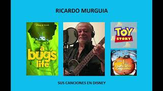 RICARDO MURGUÍA  SUS CANCIONES EN DISNEY [upl. by Winni29]