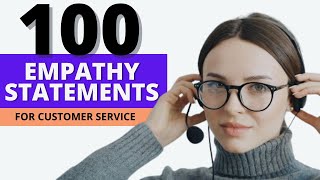 100 EMPATHY STATEMENTS FOR CALL CENTERS AND CUSTOMER SERVICE [upl. by Hammond743]