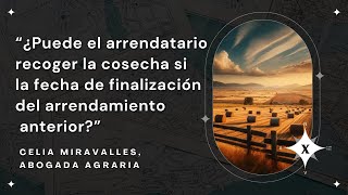 “¿Puede el arrendatario recoger cosecha si la fecha de finalización del arrendamiento anterior” [upl. by Tound]