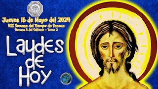 LAUDES DEL DIA DE HOY ✟ JUEVES 16 DE MAYO 2024 ✟ Liturgia de las Horas ✟ CAMINO NEOCATECUMENAL [upl. by Mila592]