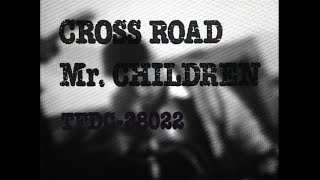 MrChildren 「CROSS ROAD」 MUSIC VIDEO [upl. by Nunnery]