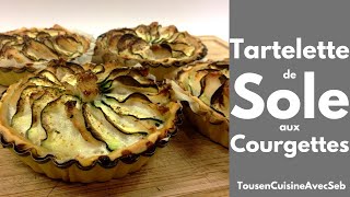 TARTELETTE de SOLE aux COURGETTES Tous en cuisine avec Seb [upl. by Proulx]