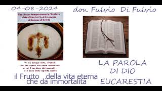 040824 DON FULVIO DI FULVIO quotIL FRUTTO DELLA VITA ETERNA CHE DA IMMORTALITA quot [upl. by Yeldah]