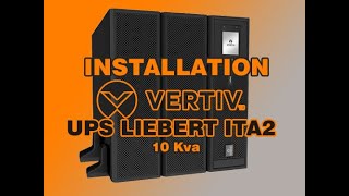 Vertiv  Installation UPS Liebert ITA2 10 Kva [upl. by Nalorac]