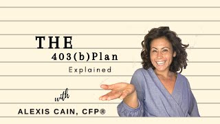 The 403b Plan Explained [upl. by Schaab]