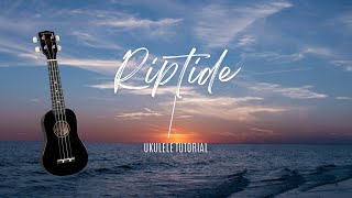 Riptide  Ukulele Tutorial 200th overall video special [upl. by Irrek]