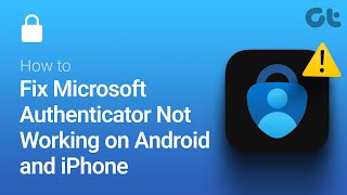 How to Fix Microsoft Authenticator Not Working on Android and iPhone [upl. by Briana]