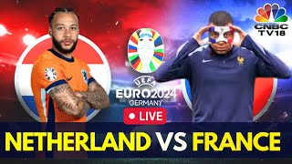 EURO 2024 LIVE Netherlands v France Match LIVE Score  NED vs FRA LIVE  Kylian Mbappe  UEFA N18G [upl. by Elder785]