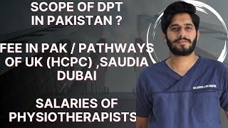 Scope of DPT in Pakistan  pathways of UK  HCPC registration   Saudia  Dubai  Salaries [upl. by Suckram]