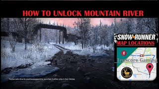 How to Unlock Mountain River Alaska SNOWRUNNER [upl. by Aamsa888]