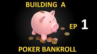 Building a Poker Bankroll Part 1 [upl. by Larimore]