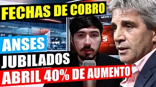 💲JUBILADOS 40 DE AUMENTO EN ABRIL ¿CUANTO Y CUANDO VAN A COBRAR FECHAS COBROS Y BONOS ANSES 2024 [upl. by Rialb]