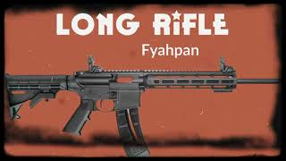 Fyah Pan  Long Rifle Fiesta Freestyle Remix [upl. by Dougall362]