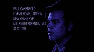 Paul Oakenfold Live At Home London Essential Mix At BBC Radio One 31121999 [upl. by Airdnazxela]