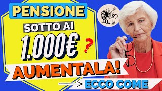 📊 PENSIONI INFERIORI a MILLE EURO❓ 👉 Ecco come AUMENTARLE❗️ Misure per integrare le pensioni 📈 [upl. by Ahtekahs]