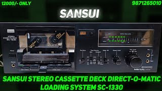 Sansui STEREO CASSETTE DECK DIRECTOMATIC LOADING SC1330 Price  12000 Contact No  9871265010 [upl. by Anderson]