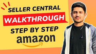 Amazon Seller Central Tutorial For Beginners  Guide for Amazon Seller Account Walkthrough [upl. by Ettenan]