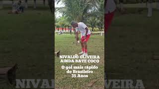 NIVALDO OLIVEIRA AUTOR DO GOL MAIS RÁPIDO DO BRASILEIRO  35 ANOS [upl. by Collyer]