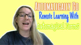 Automagically Go Remote Learning with Automagical Forms [upl. by Dieter]