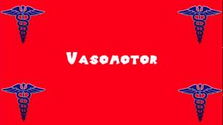 Pronounce Medical Words ― Vasomotor [upl. by Anyek504]