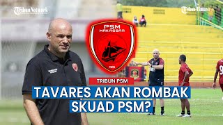 Perombakan Skuad PSM Makassar tergantung Bernardo Tavares [upl. by Niraj866]