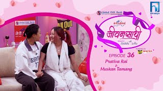 YouTuber को मायाको ईन्द्रेणी रंगहरू  Prativa Rai amp Muskan Tamang  JEEVANSATHI  S6  E36 [upl. by Anniala711]