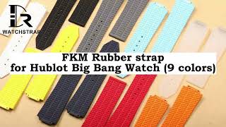 FKM Rubber strap for Hublot Big Bang Watch 9 colors  Drwatchstrap [upl. by Andrel]