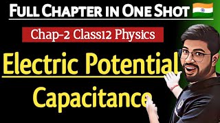 Class12 Chapter 2 Physics Oneshot  Electric Potential amp Capacitance Oneshot  CBSE JEE NEET [upl. by Romalda127]