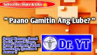 PAANO GAMITIN ANG LUBE l Dr YT [upl. by Dorman840]