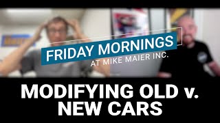 Friday Mornings at MMI  Ep 5 Modifying Old v New Cars [upl. by Noiemad852]