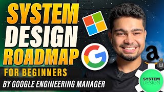 System Design Roadmap for beginners to get you a FAANG Job  By Google Engineering Manager 🔥🚀 [upl. by Aprilette]