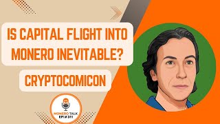 Is Capital Flight into Monero Inevitable W Cryptocomicon  EPI 311 [upl. by Ttelrats]