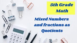 Mixed Numbers and Fractions as Quotients  5th grade math lesson online [upl. by Noraf502]