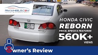 Honda Civic Reborn 2006  2012  Owners Review Price Specs amp Features  PakWheels [upl. by Yorgerg]