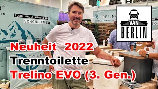 Messeneuheit Trenntoilette Trelino EVO für 399 €  Trockentrenntoilette in 3 Größen  Messe CSD 2022 [upl. by Pritchett]