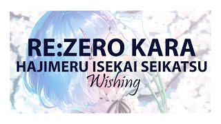 『Wishing  RemInori Minase』  ReZero kara Hajimeru Isekai Seikatsu OST  LyricsTradução [upl. by Riba]