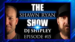 DJ Shipley on The Shawn Ryan Show  Full Episode 15 Podcast Interview [upl. by Esta]