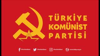 TKP  Türkiye Komünist Partisi  İşçinin Sınıf Partisi [upl. by Idok]