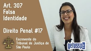 Art 307 do Código Penal  Falsa Identidade  Escrevente do TJ  SP 17 [upl. by Elleira]