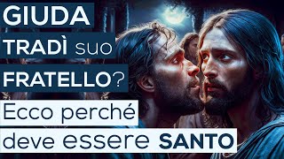 GIUDA TRADÌ suo FRATELLO Ecco perché deve essere SANTO Bibbia  Vangelo [upl. by Tiertza873]