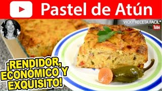 CÓMO HACER PASTEL DE ATÚN  Vicky Receta Facil [upl. by Oranneg152]