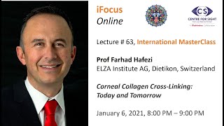 iFocus Online Session 63 Corneal CrossLinking Today and Tomorrow by Prof Farhad Hafezi [upl. by Eilesor431]