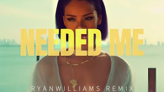 Rihanna  Needed Me RYANWILLIAMS Future Bass Remix [upl. by Bridgette517]