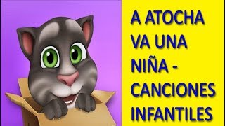 A Atocha Va Una Niña Canción Infantil  Canciones Infantiles con Letra en Español [upl. by Tewell781]