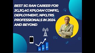 Wireless Career for 2G3G4G KPIOAM Config Deployment NPOTRS Professionals in 2024 and Beyond [upl. by Nannah499]