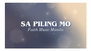 Sa Piling Mo  Faith Music Manila  Worship Song [upl. by Winslow]