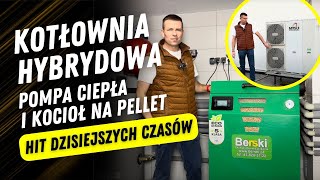 KOTŁOWNIA HYBRYDOWA pompa ciepła i kocioł na pellet HIT dzisiejszych czasów  Grupa Berski [upl. by Idnahs350]