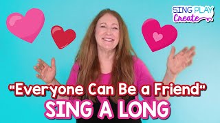 Friendship Song for Children  Valentines Day Song quotEveryone Can Be A Friendquot Sing Play Create [upl. by Leimad]