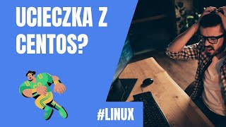 Jaki system Linux wybrać i zastąpić CentOS [upl. by Edwin840]