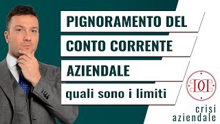 Pignoramento del conto corrente aziendale quali sono i limiti [upl. by Petrine]